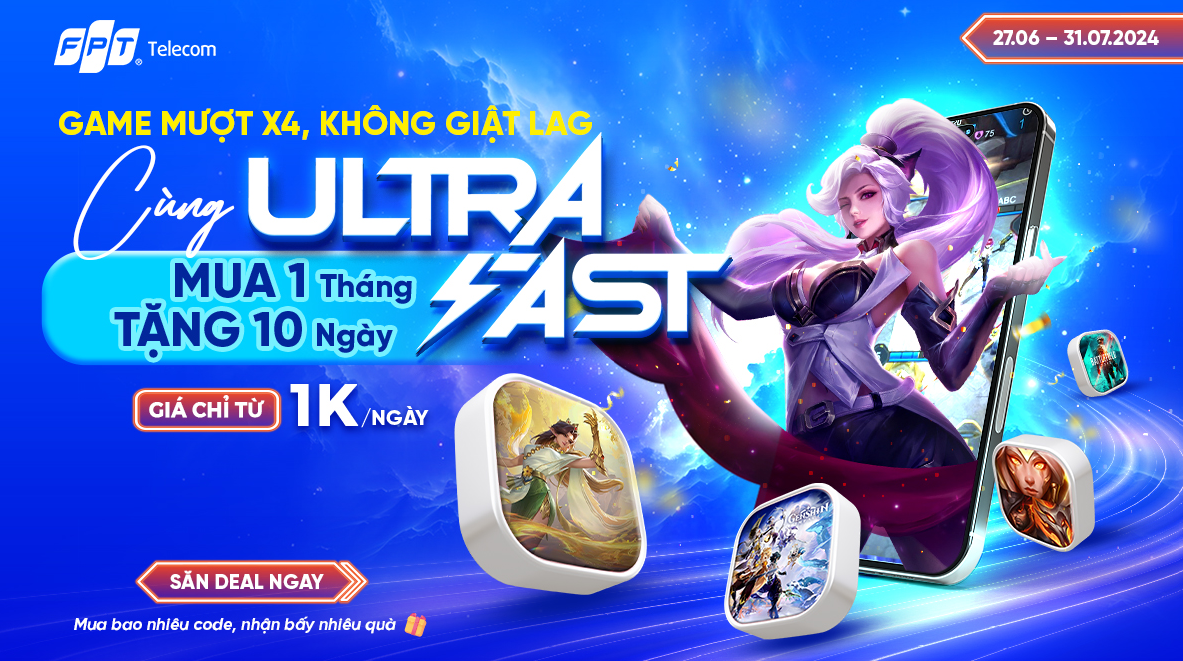 Lần đầu tiên FPT Telecom tặng miễn phí Ultra Fast tới 10 ngày khi mua gói 1 tháng